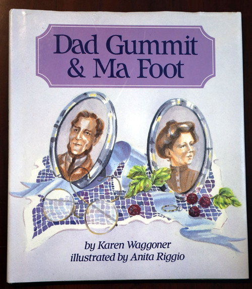 DAD GUMMIT & MA FOOT by Karen Waggoner/ Anita Riggio SIGNED 1990 HC/DJ 1st Print
