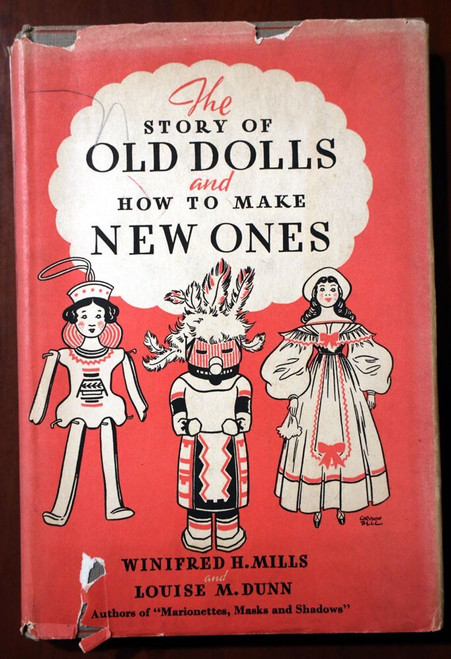 The Story of OLD DOLLS & How to Make NEW ONES by Winifred Mills/Louise Dunn 1948