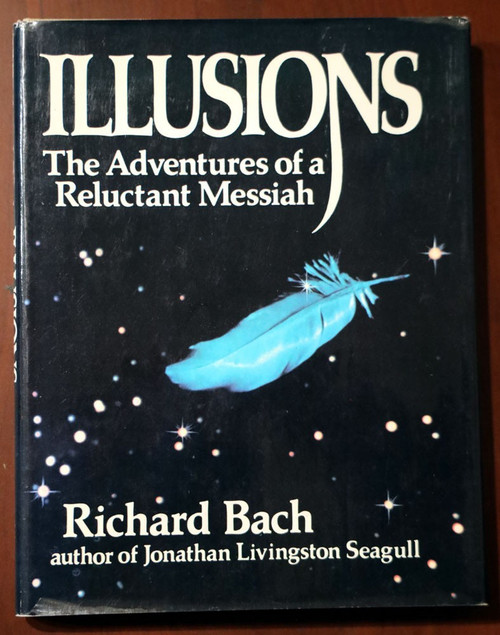 ILLUSIONS Adventures Reluctant Messiah RICHARD BACH 1977 Philosophy/Metaphysical