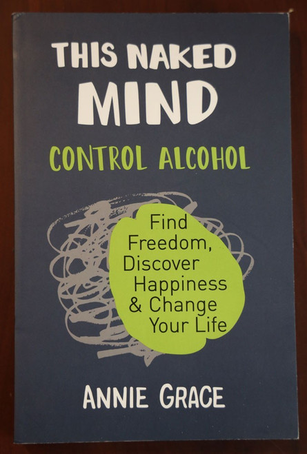 THIS NAKED MIND Control Alcohol - Annie Grace 2019 Paperback Addiction Self-Help