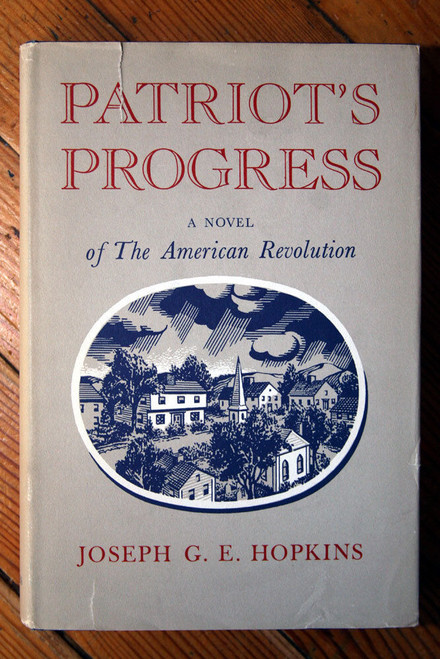 PATRIOT'S PROGRESS by Joseph G.E. Hopkins 1961 HC/DJ American Revolution Novel