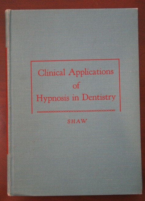 Clinical Applications of Hypnosis in Dentistry by S. Irwin Shaw 1958 Vintage HC