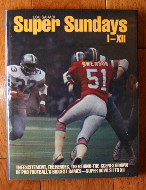 SUPER SUNDAYS I-XII by Lou Sahadi 1978 Super Bowl Professional Football NFL Book