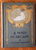 A Maid in Arcady by Ralph Henry Barbour 1906 1st Edition Illustrated in Color