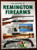 History of Remington Firearms by Roy Marcot 2011 Guns/Rifles/Pistols/Revolvers