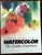 WATERCOLOR The Creative Experience by Barbara Nechis 1978 Painting/Art Paperback