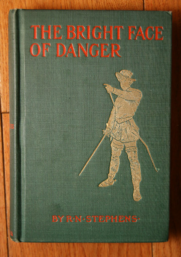 The Bright Face of Danger by R.N. Stephens 1906 Illustrated A. Wessels Company