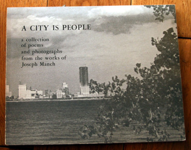 A CITY IS PEOPLE Collection of Poems & Photographs from JOSEPH MANCH Signed 1976