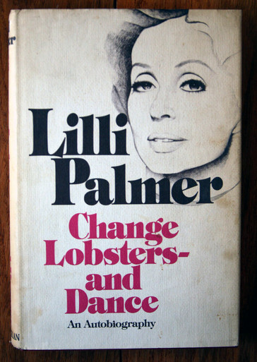 Change Lobsters - and Dance : An Autobiography LILLI PALMER 1975 1st American Ed