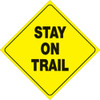 YELLOW PLASTIC REFLECTIVE SIGN 12" - STAY ON TRAIL 417 SOT YR