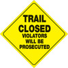 YELLOW PLASTIC REFLECTIVE SIGN 12" - TRAIL CLOSED, VIOLATORS (440 TC YR)