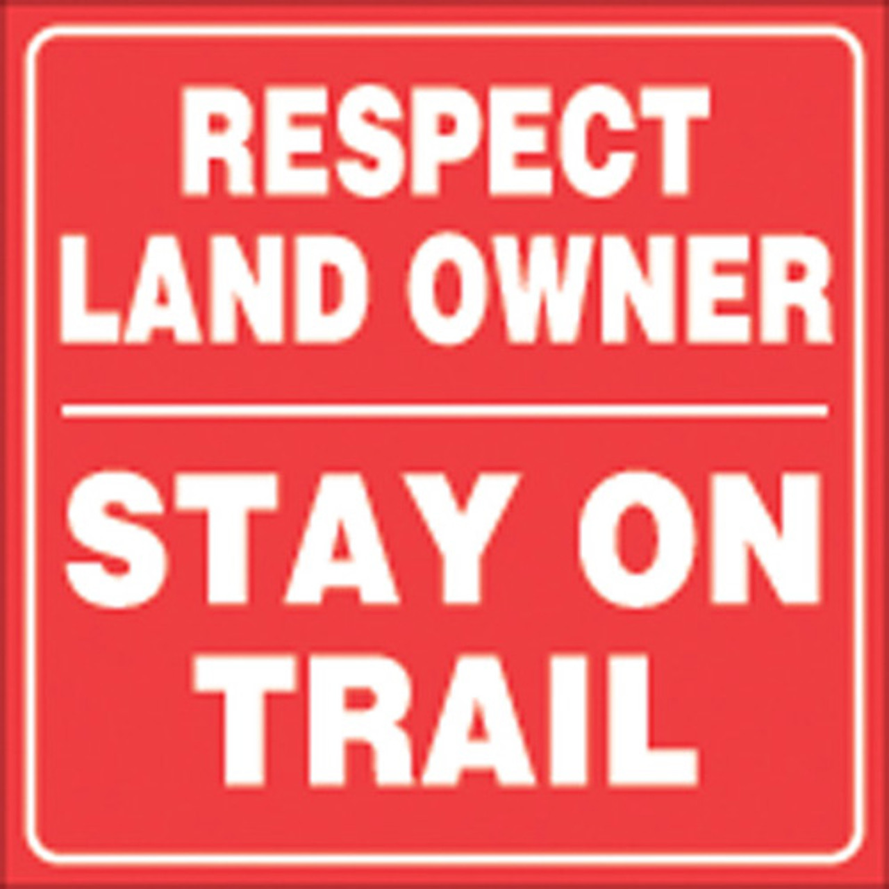 RED PLASTIC REFLECTIVE SIGN 7 1/2" RESPECT LANDOWNERS (461 RLO RR)