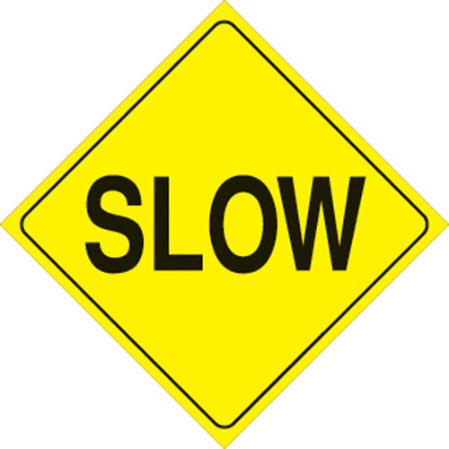 YELLOW PLASTIC REFLECTIVE SIGN 12" - SLOW 405 SLO YR