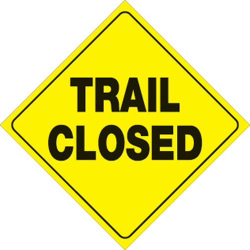 YELLOW PLASTIC REFLECTIVE SIGN 12" - TRAIL CLOSED (416 TC YR)