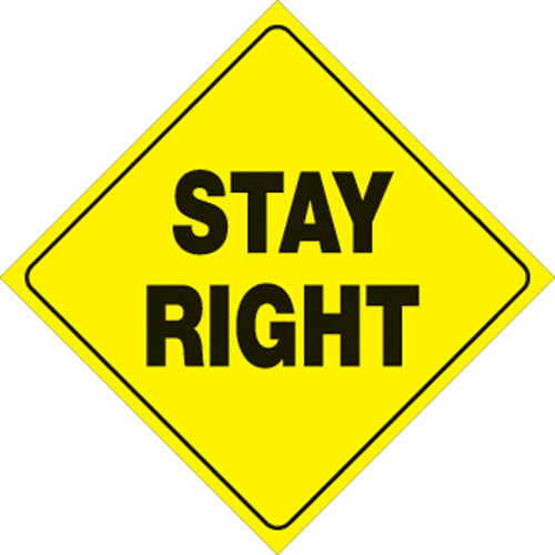 YELLOW PLASTIC REFLECTIVE SIGN 12" - STAY RIGHT (422 SR YR)