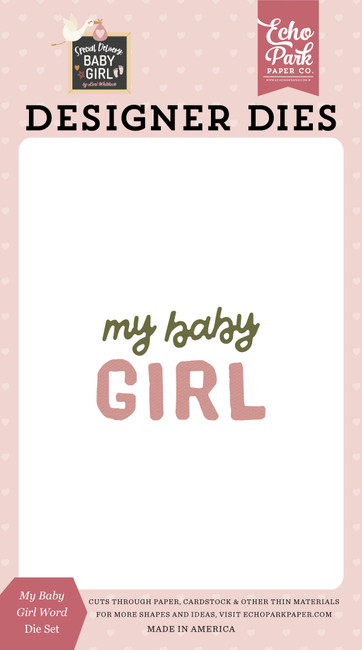 Special Delivery Baby Girl: My Baby Girl Word Small Die Set