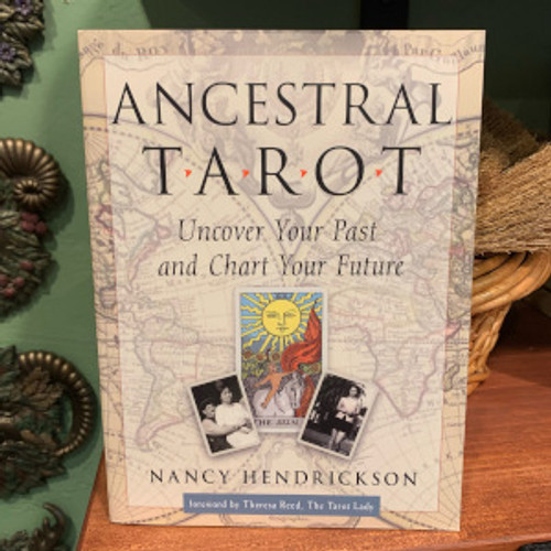 Ancestral Tarot: Uncover Your Past and Chart Your Future