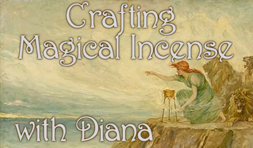 Crafting Magical Incense with Diana Sunday March 29th