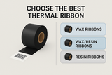 How to Choose the Best Thermal Ribbon: Factors You Must Consider