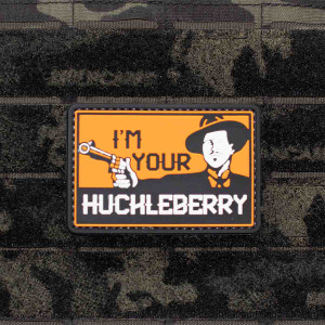 Shellback Tactical I Am Your Huckleberry PVC Patch Velcro