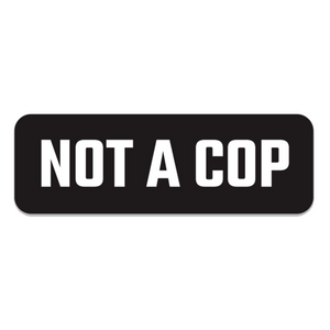 NOT A COP sticker