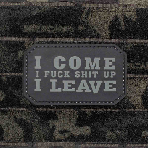 Shellback Tactical I Come, Fuck Shit Up, I Leave PVC Patch Velcro