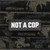 Shellback Tactical NOT A COP Patch Velcro