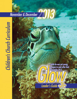 PDF: Glow Jr. Leader's Guide, A Children's Church Curriculum, Nov/Dec 2013
