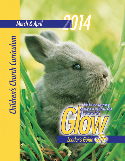 PDF: Glow Jr. Leader's Guide, A Children's Church Curriculum, March-April 2014