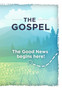 The Gospel: The Good News Begins Here
