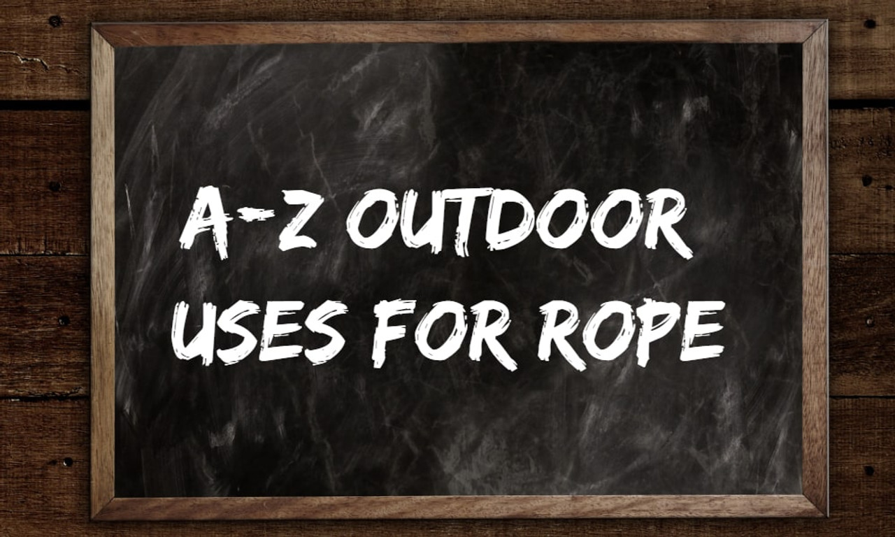 A-Z Outdoor Uses for Rope