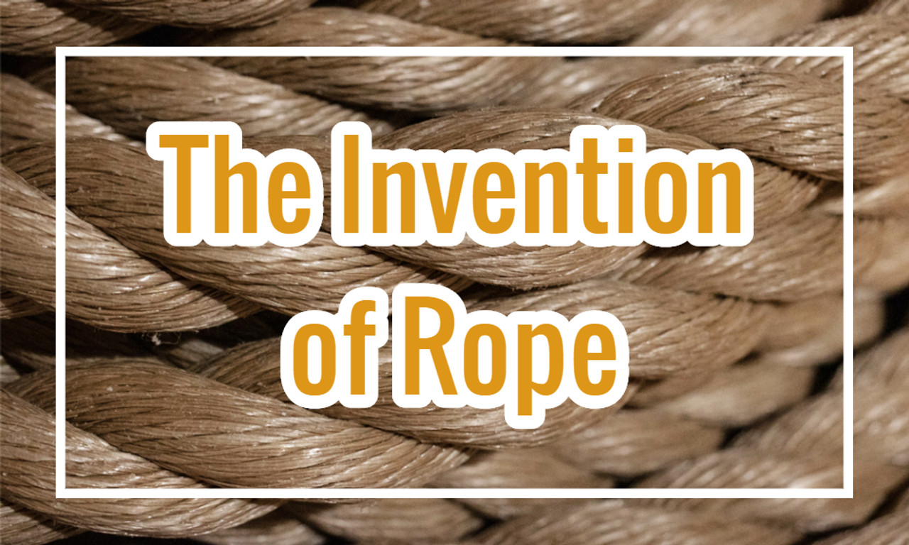 The Invention of Rope