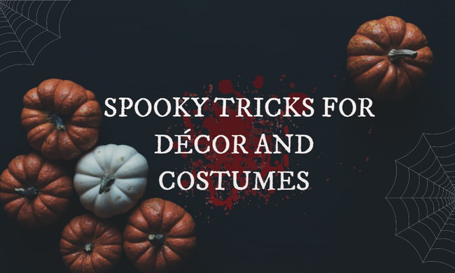 Spooky Tricks for Décor and Costumes