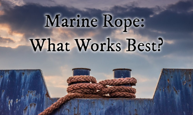 Marine Rope: What Works Best?