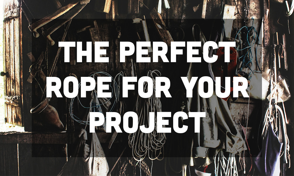 The Perfect Rope for Your Project - Rope and Cord