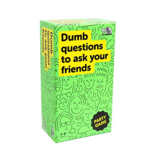 Dumb Questions to Ask Your Friends