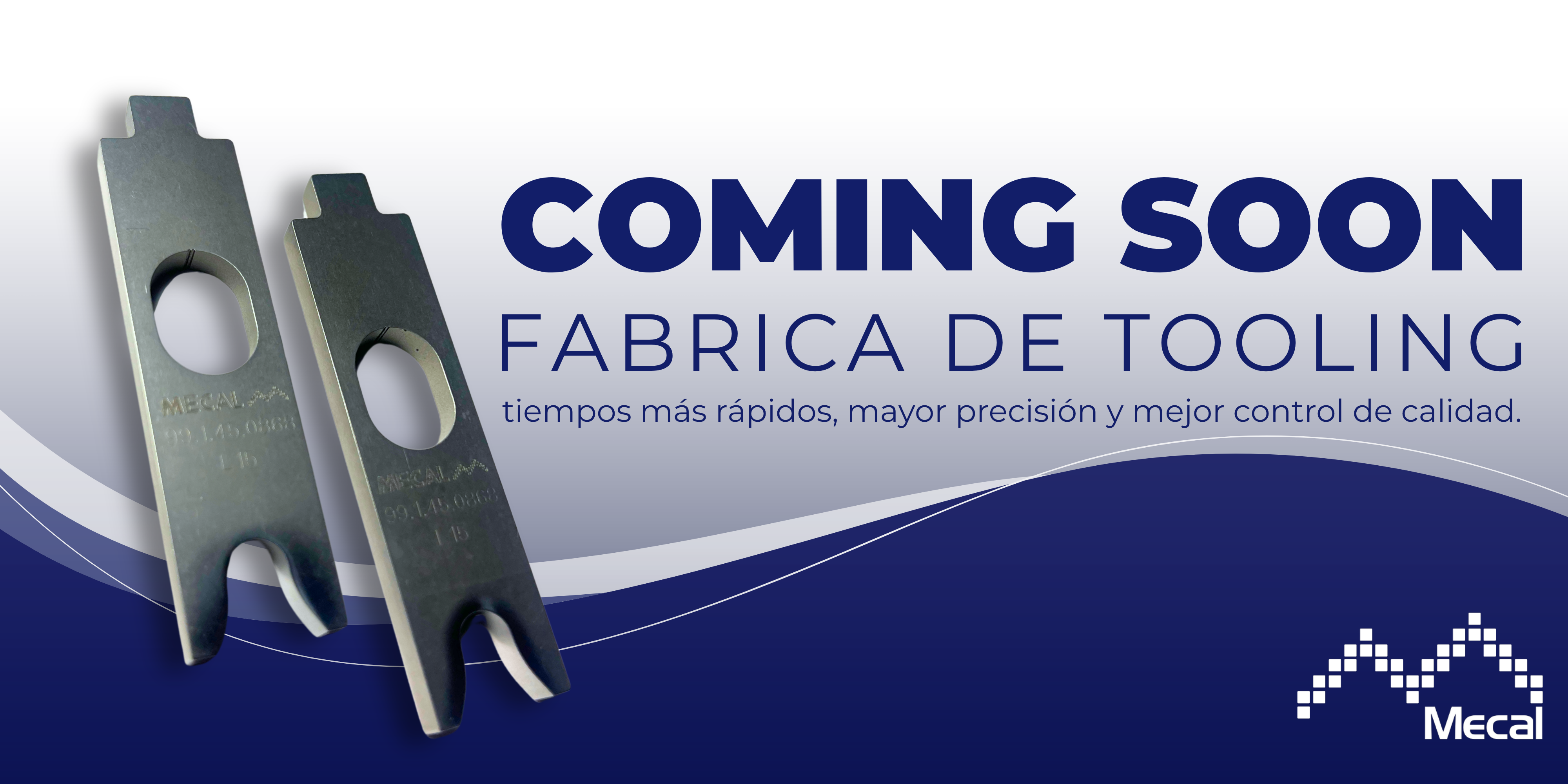 proximamente, fabrica de tooling, tiempos más rápidos, mayor precisión y mejor control de calidad.