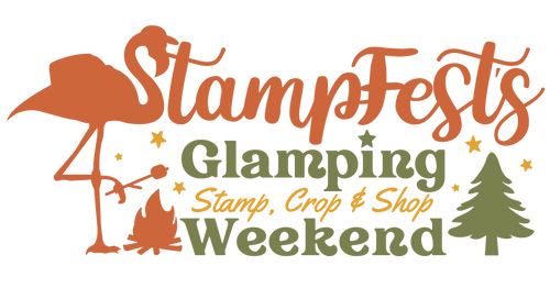 StampFest 2026 Glamping Stamp, Crop and Shop Weekend