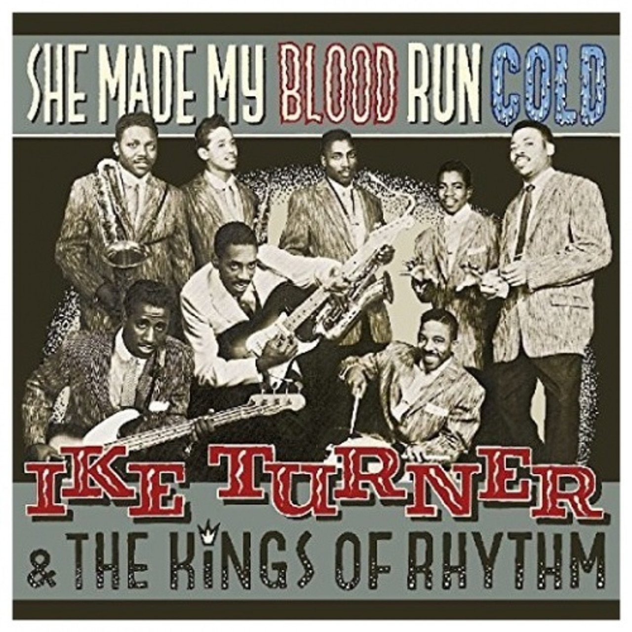 Ike Turner & The Kings Of Rhythm - She Made My Blood Run Cold - LP Vinyl