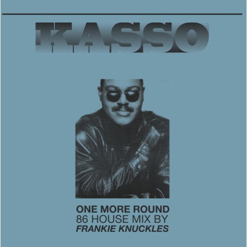 Kasso - One More Round / Walkman (12”) Kasso - One More Round / Walkman (U.S.A. Remix) - 12