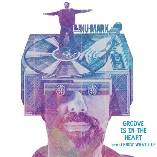 DJ Nu-Mark - Groove Is In The Heart / U Know What's Up - 7