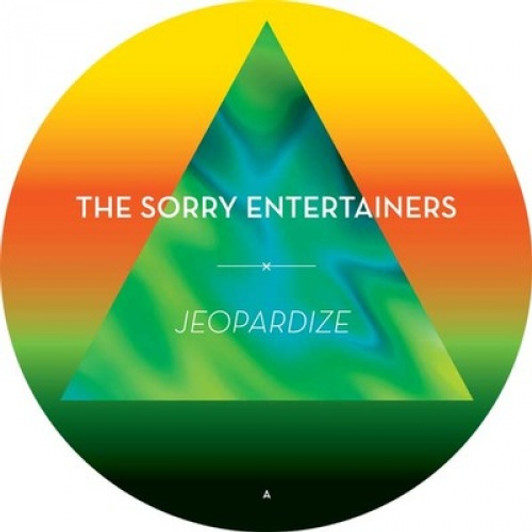 The Sorry Entertainers - Jeopardize - 12" Vinyl The Sorry Entertainers - Jeopardize - 12" Vinyl