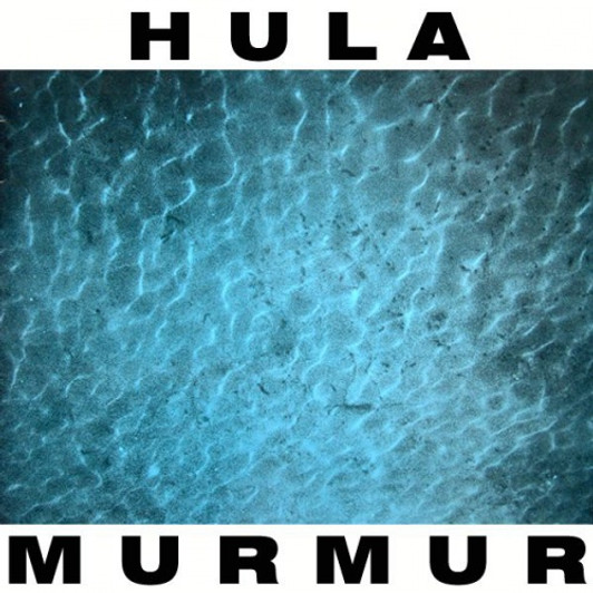 Hula - Murmur - LP Vinyl Hula - Murmur - LP Vinyl
