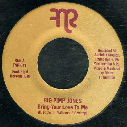 Big Pimp Jones - Bring Your Love To Me - 7" Vinyl