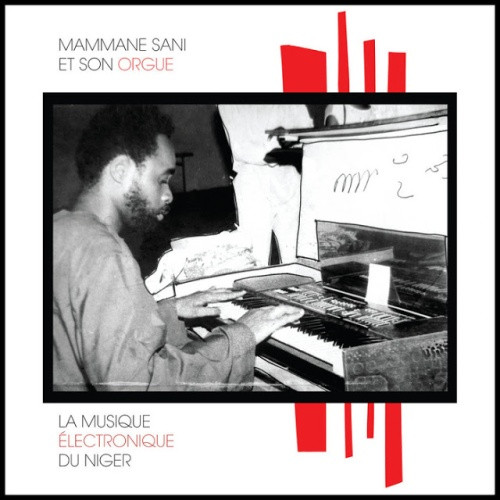 Mammane Sani Et Son Orgue - La Musique Electronique du Niger - LP Vinyl