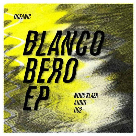 Oceanic - Blanco Bero - 12" Vinyl Oceanic - Blanco Bero - 12" Vinyl