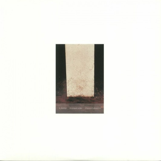 K. Leimer - Imposed Order / Imposed Absence - LP Vinyl K. Leimer - Imposed Order / Imposed Absence - LP Vinyl
