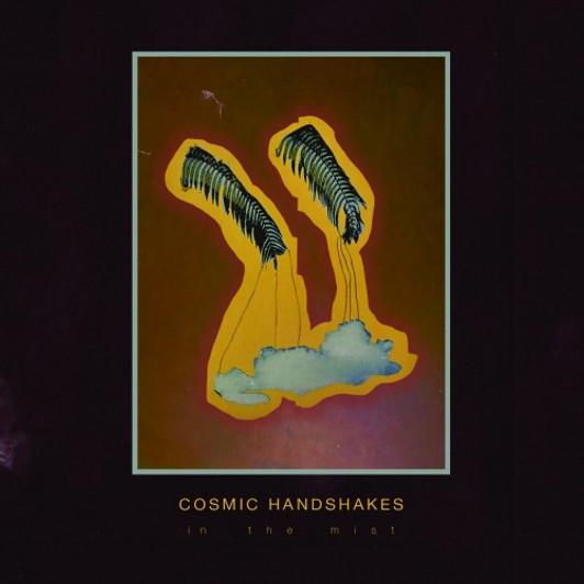 Cosmic Handshakes - In The Mist - LP Vinyl Cosmic Handshakes - In The Mist - LP Vinyl