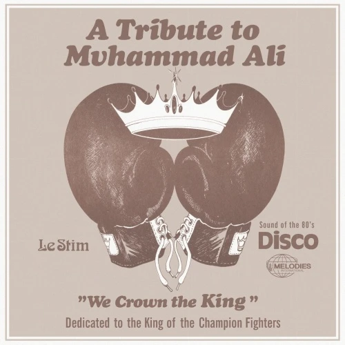 Le Stim - A Tribute To Muhammad Ali (We Crown The King) - 12" Vinyl