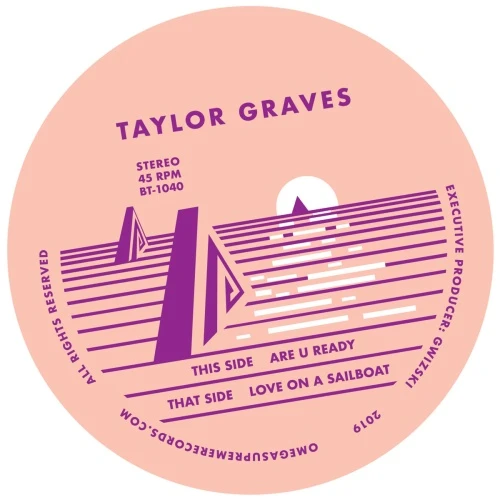 Taylor Graves - Are U Ready / Love On A Sailboat - 7" Vinyl